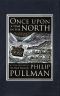 [His Dark Materials 05] • Once Upon a Time in the North · His Dark Materials